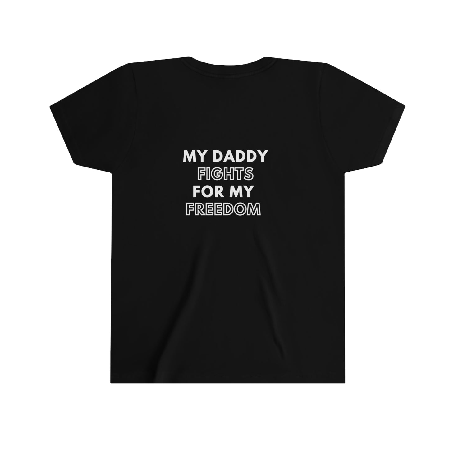 Youth My Daddy Fights for my Freedom Tee
