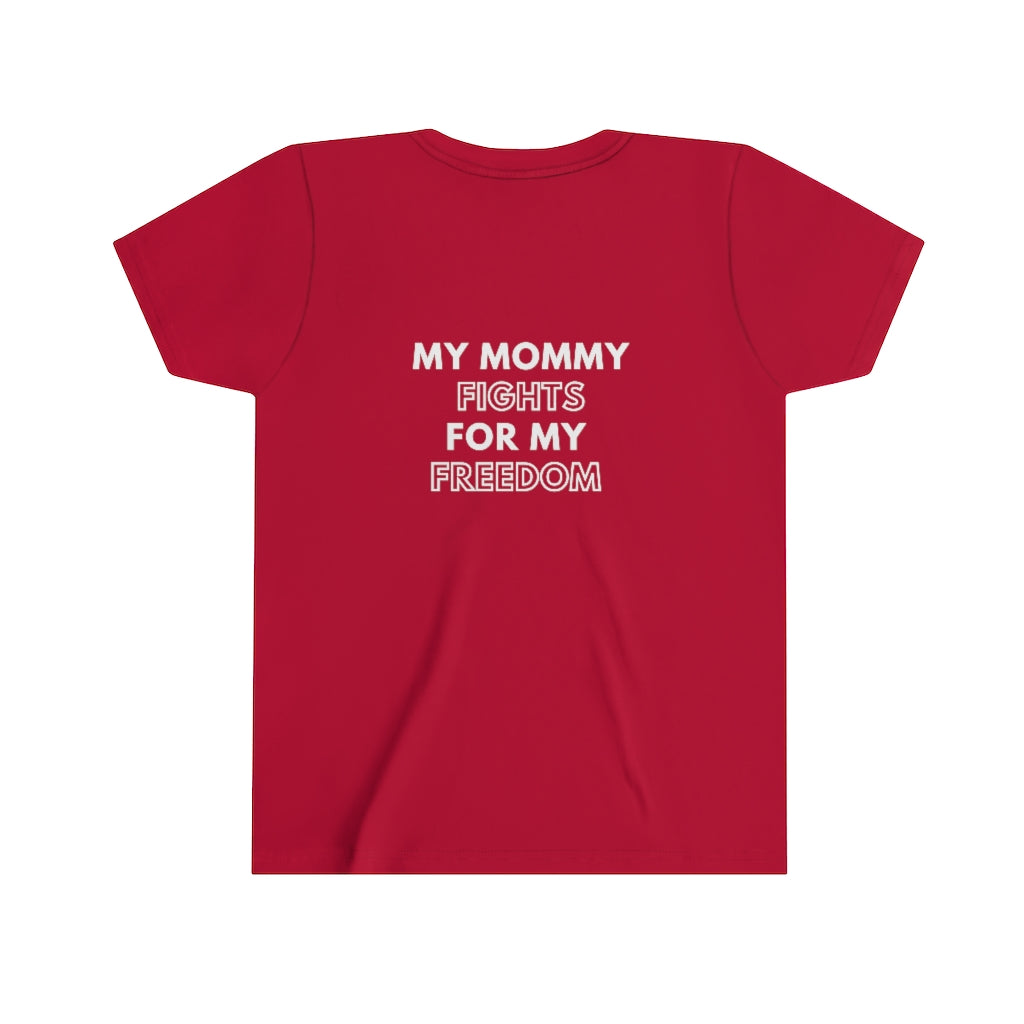 Youth My Mommy Fights for my Freedom Tee