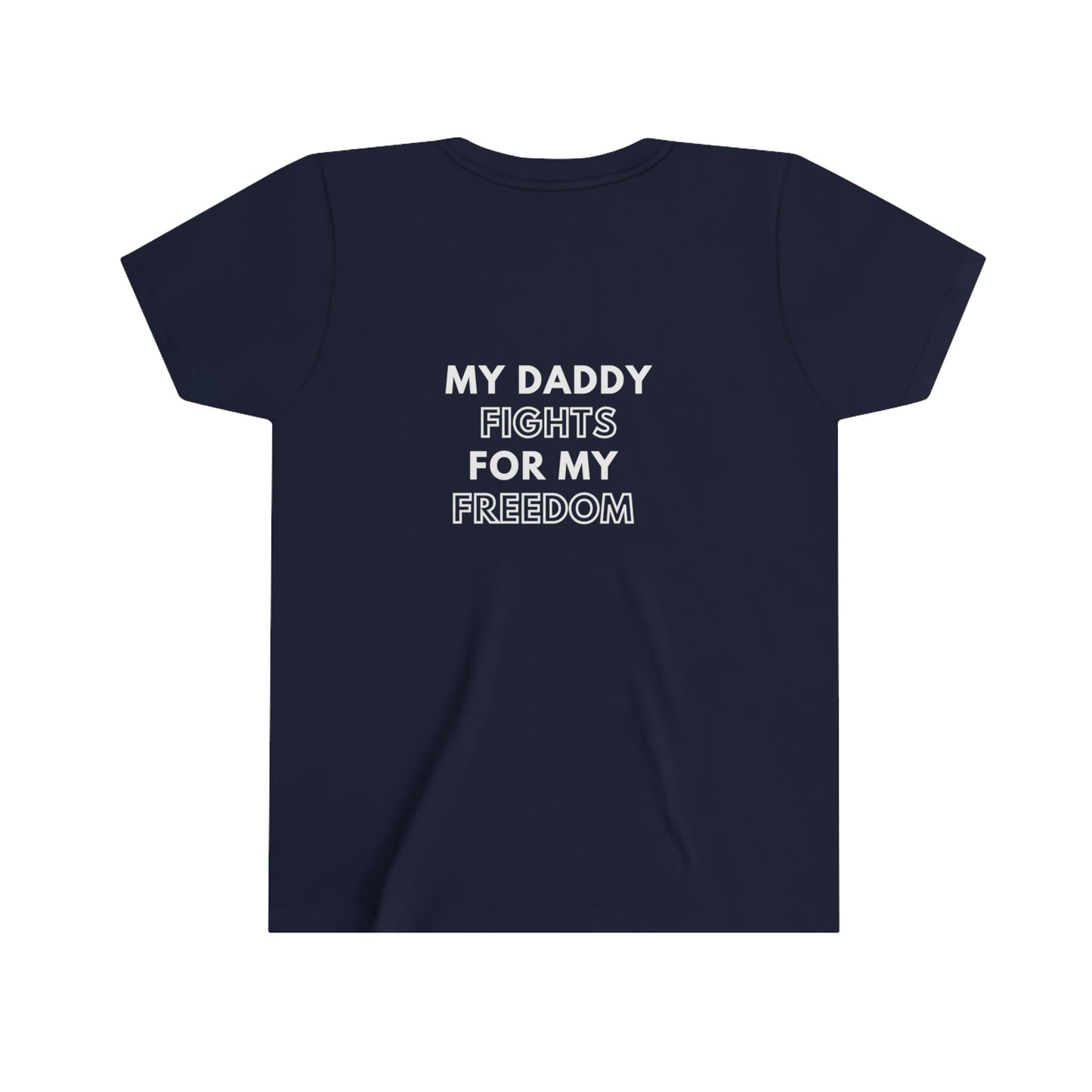 Youth My Daddy Fights for my Freedom Tee